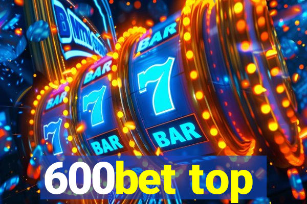 600bet top
